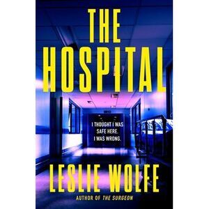 The Hospital -- Leslie Wolfe